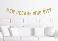 New Decade Who Dis? | Funny New Year's Eve Party Banner Gold Glitter Mid Night - Pretty Day
