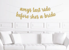 Personalized Last Ride Before She's a Bride Banner | Custom WInter Bachelorette Party Banner Gold Glitter - Pretty Day