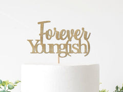 Forever Youngish Cake Topper, Funny Birthday Decoration Woman's Party Gold Glitter Script Sign 40th 50th 60th 70th 80th Script Decor - Pretty Day
