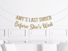 Last Shred Before the Wed Banner, Custom Before She&#39;s Wed Sign, Snowboarding Bachelorette Decorations, Skiiing Bach Decor, Mountain