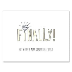 Finally! Engagement Greeting Card - Near Modern Disaster - Pretty Day