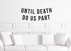 Halloween Wedding Banner, Till Death Do Us Part Bachelorette Party Theme Sign Decoration Decor - Pretty Day