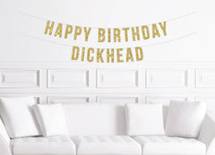Happy Birthday Dickhead Banner - Pretty Day