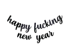 Happy Fucking New Year Banner - Pretty Day