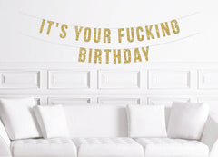 It's You're Fucking Birthday Funny Banner - Pretty Day
