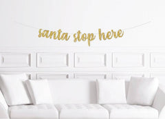 Santa Stop Here Christmas Mantle Banner - Pretty Day