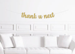 Thank U Next Cursive Break Up Banner - Pretty Day
