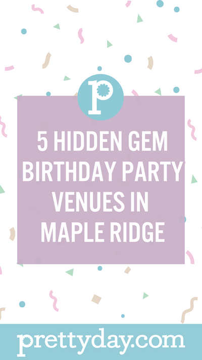 Hidden Gem Party Venues in the Maple Ridge!