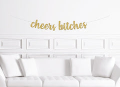 Cheers Bitches Cursive Banner / Gold Glitter Script Bachelorette Sign  / Women's Birthday Party Banner /  Girl's Weekend Decoration / Decor - Pretty Day