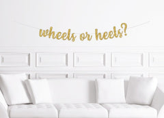Wheels or Heels? Cursive Banner / Gold Script Glitter Gender Reveal Sign/ Simple Minimal / He or She / We Came for the Sex / Party Decor - Pretty Day