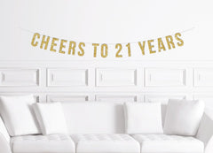 Cheers to 21 Years Banner / Gold Glitter Birthday Party Banner / 21st Birthday Decor / Legal Age / Twenty First  Twenty one / Finally Legal