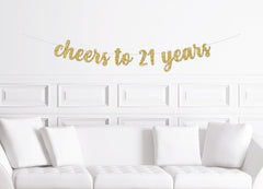 Cheers to 21 Years Cursive Banner / Gold Glitter Script Birthday Party Banner / 21st Birthday Decor / Legal Age / Twenty First  Twenty one - Pretty Day