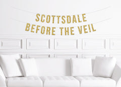 Scottsdale Before The Veil Banner / Arizona Bachelorette Decorations / Bachelorette Party Decor for Scottsdale Arizona - Pretty Day