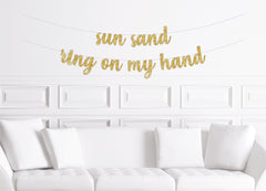 Sun, Sand, Ring on My Hand Banner, Destination Beach Bachelorette - Pretty Day