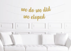 Elopement Reception Announcement, We Do We Did We Eloped Cursive Party Banner - Pretty Day