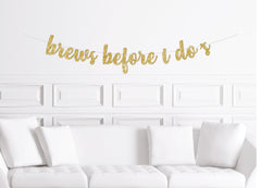 Brews Before I Do&#39;s Brewery Beer Themed Bachelorette Party Cursive Banner Decoration Decor - Pretty Day