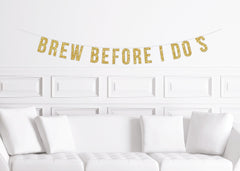 Brews Before I Do&#39;s Brewery Beer Themed Bachelorette Party Banner Decoration Decor - Pretty Day