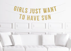 Girls Just Want To Have Sun Banner, Beach Destination Bachelorette Party, Girls Weekend Party Decor,Decorations - Pretty Day