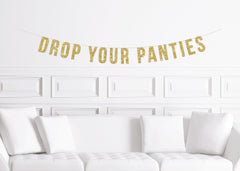 Drop Your Panties Banner, Lingerie Shower Brunch Decorations, Lingerie Bridal Shower Banner, - Pretty Day
