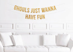 Halloween Bachelorette Party Decoration, Ghouls Just Wanna Have Fun Banner, Halloween Girl's Night Decor - Pretty Day