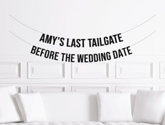 Football Theme Bachelorette Party Decorations, Custom Last Tailgate Before the Wedding Date Banner, Tailgate Bach, Foot Ball Decorations - Pretty Day