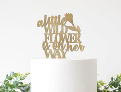 Wild Flower Theme Baby Shower Decorations, A little Wildflower is On Her Way Cake Topper, , Is One Decor, On The Way Sign - Pretty Day
