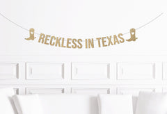 Reckless in Texas Bachelorette Party Banner, Texas Bach Theme Themed, Western Decor Party Supplies - Pretty Day