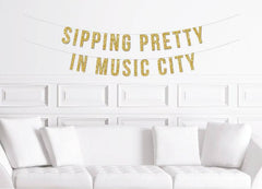 Sipping Pretty in Music City Nashville Bachelorette Party Banner - Pretty Day