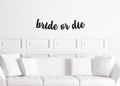 Bride or Die Halloween October Bachelorette Party Cursive Decoration Banner - Pretty Day