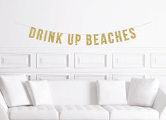 Drink Up Beaches Banner - Pretty Day