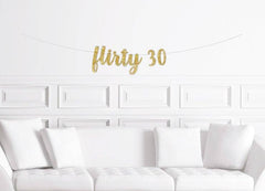 Flirty 30 Cursive Banner for a 30th Birthday - Pretty Day