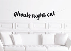 Halloween Bachelorette Party Decoration, Ghouls Night Out Halloween Girl's Night  Cursive Banner - Pretty Day