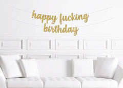 Happy Fucking Birthday Cursive Banner - Pretty Day