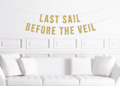 Last Sail Before The Veil  Bachelorette Party Banner - Pretty Day