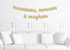 Mountains, Mimosas and Mayhem Banner Cabin Bachelorette Decoration - Pretty Day