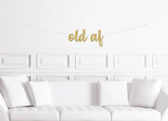 Old AF Cursive Birthday Party Banner - Pretty Day