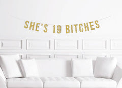 She's 19 Bitches 19th Birthday Banner - Pretty Day