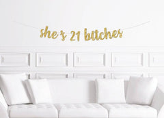 She's 21 Bitches Cursive Banner 21st Birthday Decor - Pretty Day