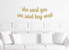 She Said Yes We Said Key West Bachelorette Banner - Pretty Day