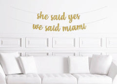 She Said Yes We Said Miami Banner - Pretty Day