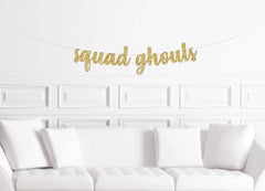 Squad Ghouls Cursive Banner - Pretty Day