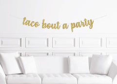 Taco Bout A Party Cursive Banner - Pretty Day