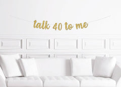 Talk 40 To Me Birthday Banner - Pretty Day