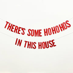 There’s Some Ho Ho Hos in This House Christmas Party Banner - Pretty Day