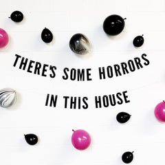 There’s Some Horrors in This House Halloween Party Banner - Pretty Day