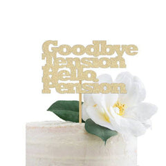 Goodbye Tension Hello Pension Cake Topper - Pretty Day