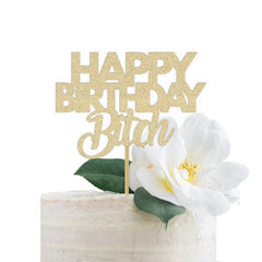 Happy Birthday Bitch Cake Topper - Pretty Day