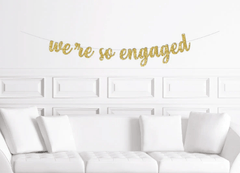 We're So Engaged Engagement Party Banner - Pretty Day