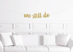 We Still Do Anniversary Party Banner - Pretty Day